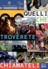 Quelli che troverete chiamateli